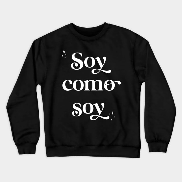 Soy como soy Crewneck Sweatshirt by The Mindful Maestra